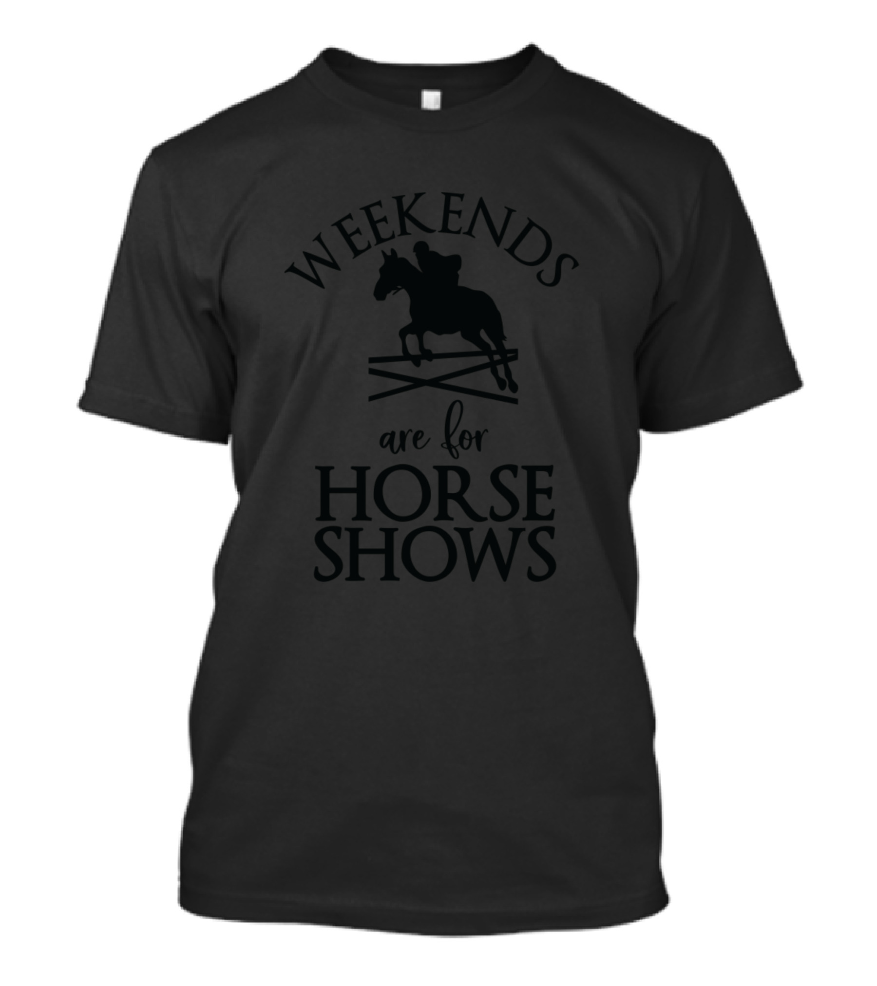Weekends Are For Horse Shows Equestrian Rider Jumping T-Shirt