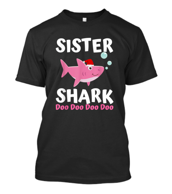 Sister Shark Doo Doo Doo Doo Christmas Toddler Kids Baby T-Shirt