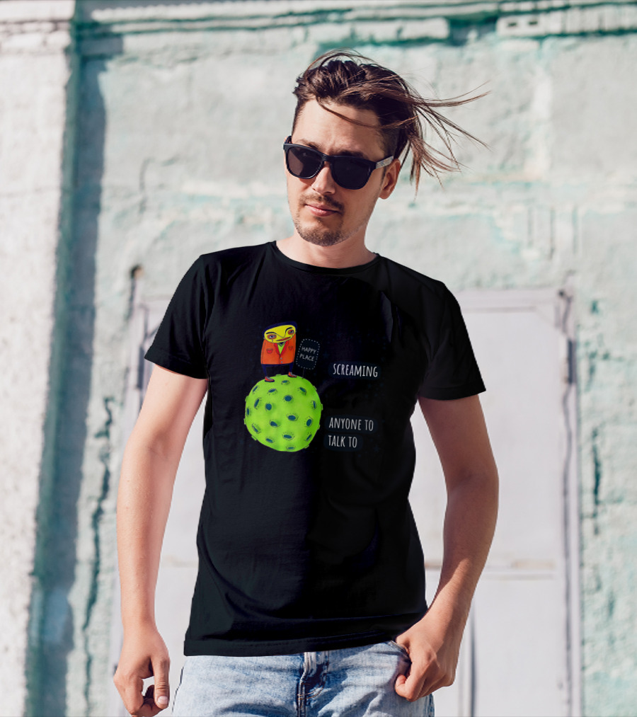 Happy Place Space Invader I Feel Like Screaming Because I Don't Have Anyone To Talk To T-Shirt