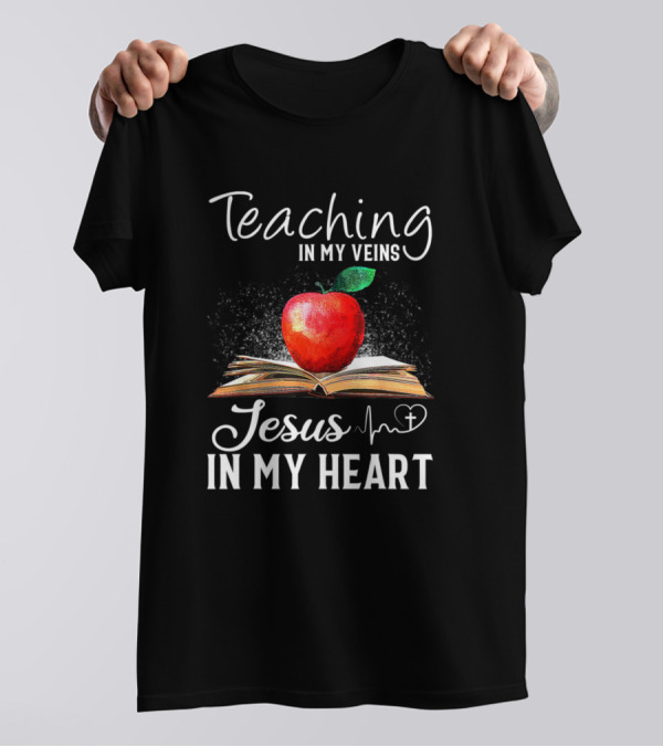 Teaching In My Veins Jesus In My Heart Apple Book Heartbeat T-Shirt