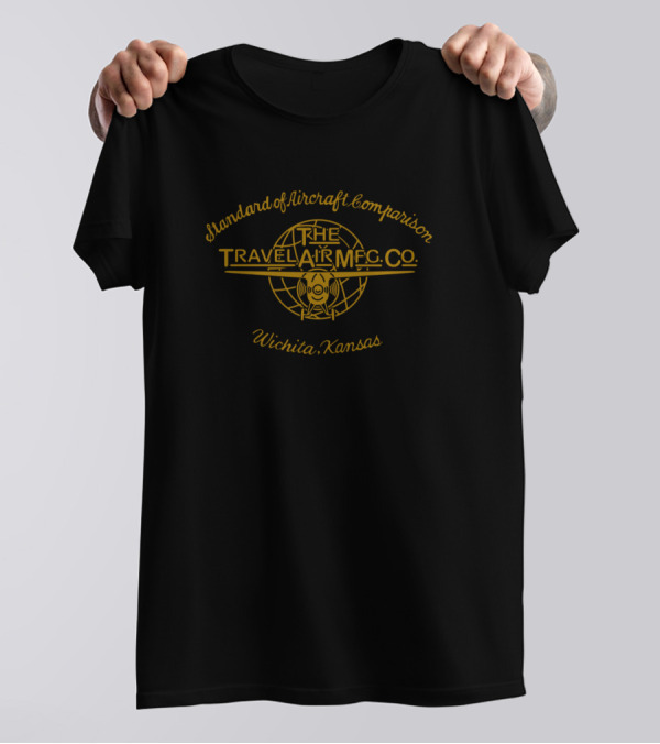 The Travel Air Mfg. Co. Standard Of Aircraft Comparison Wichita Kansas T-Shirt