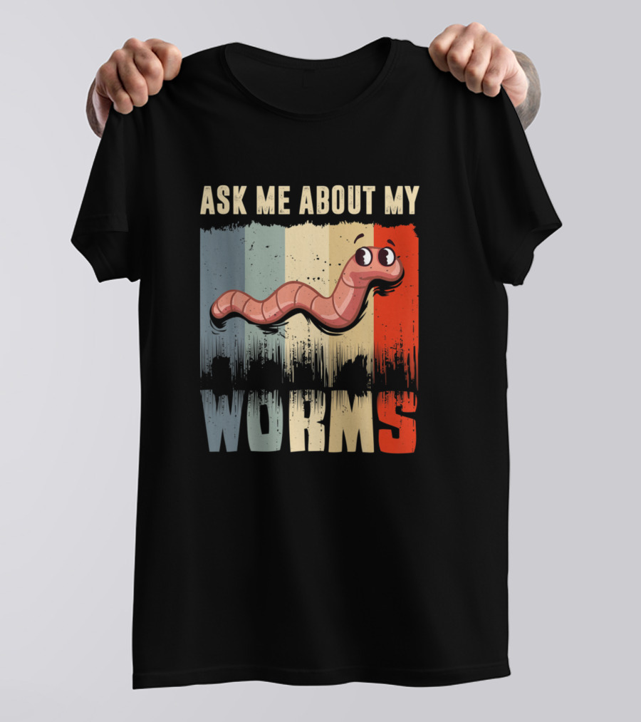 Ask Me About My Worms Vermicomposting Compost Bin T-Shirt