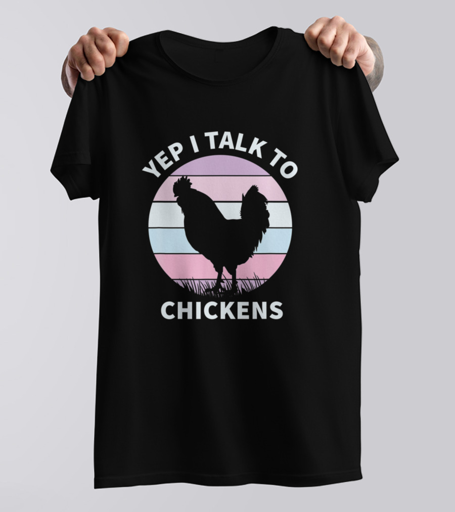 Yep I Talk To Chickens Retro Funny Cute Chicken T-Shirt