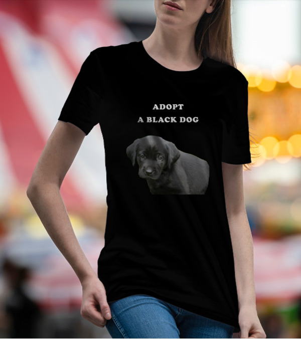ADOPT A BLACK DOG Puppy Rescue Awareness T-Shirt