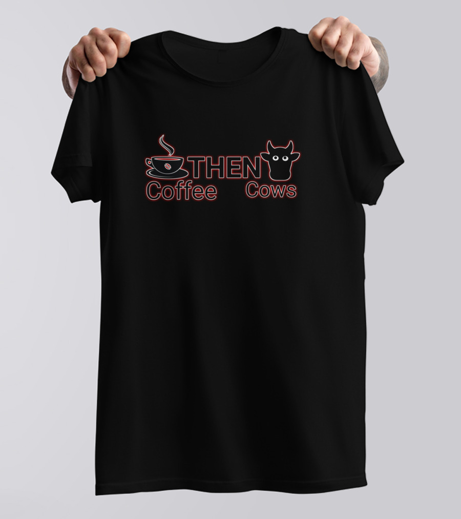 Coffee First Then Cows Iconic Sequence T-Shirt