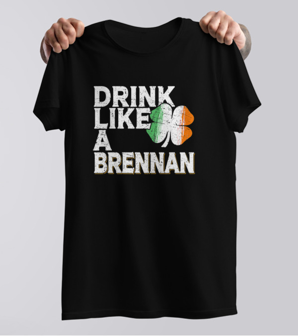 Drink Like A Brennan Shamrock St Patricks Day Beer T-Shirt