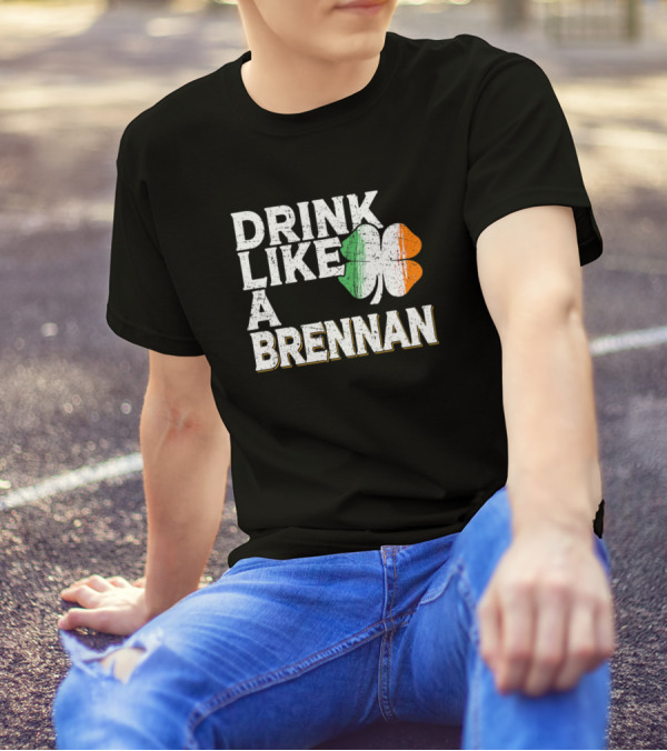 Drink Like A Brennan Shamrock St Patricks Day Beer T-Shirt