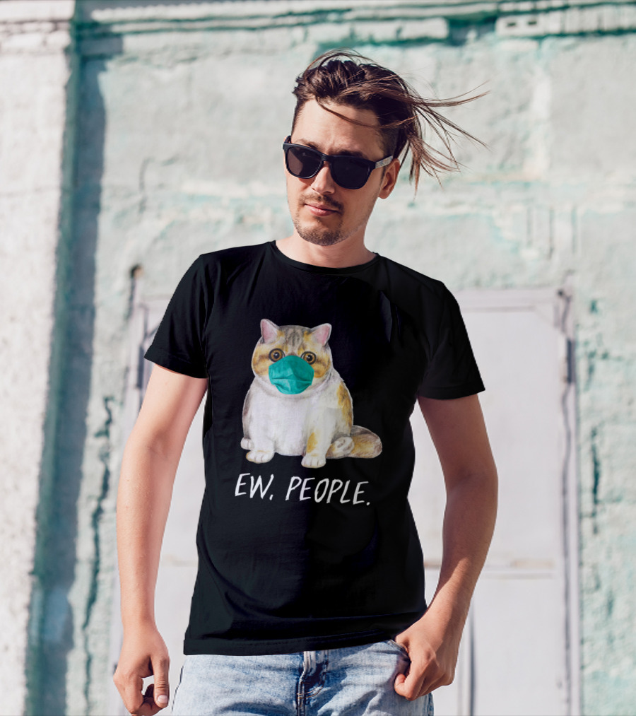 Exotic Shorthair Cat With Face Mask And Ew, People Text T-Shirt