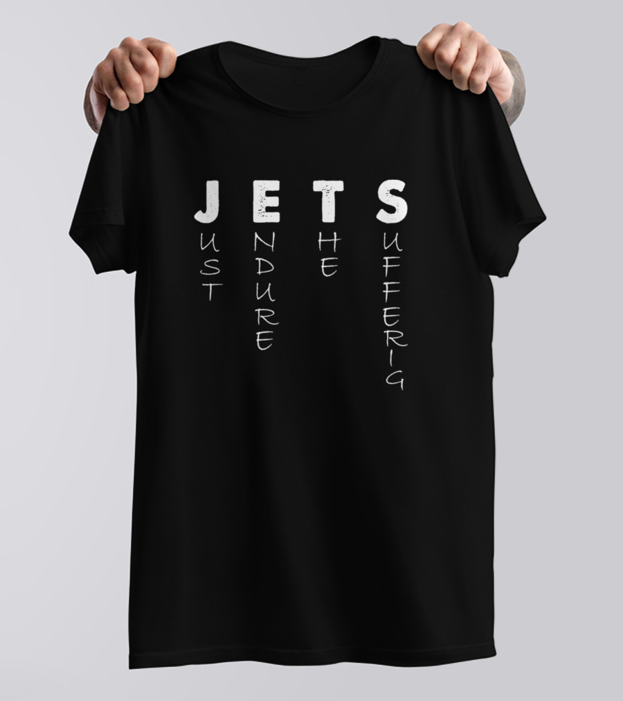 Jets Just Endure The Suffering Funny Football Humor T-Shirt