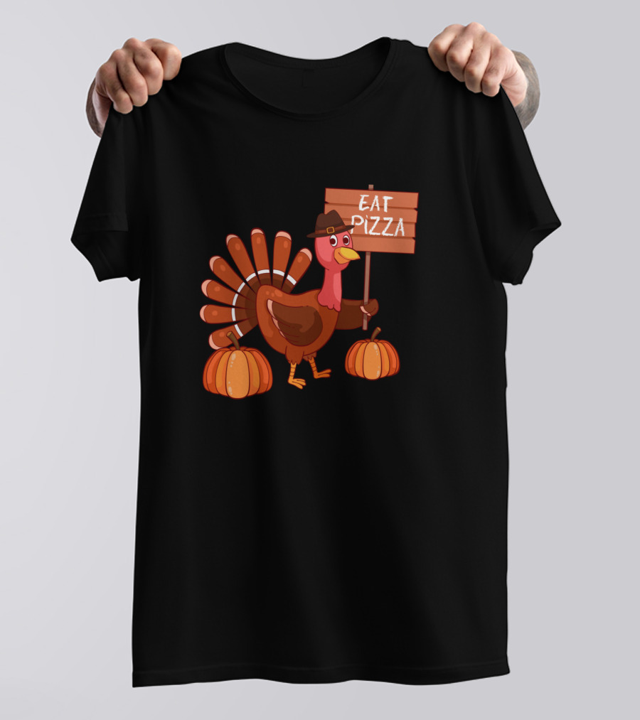 Thanksgiving Turkey Holding Eat Pizza Sign With Pumpkins T-Shirt