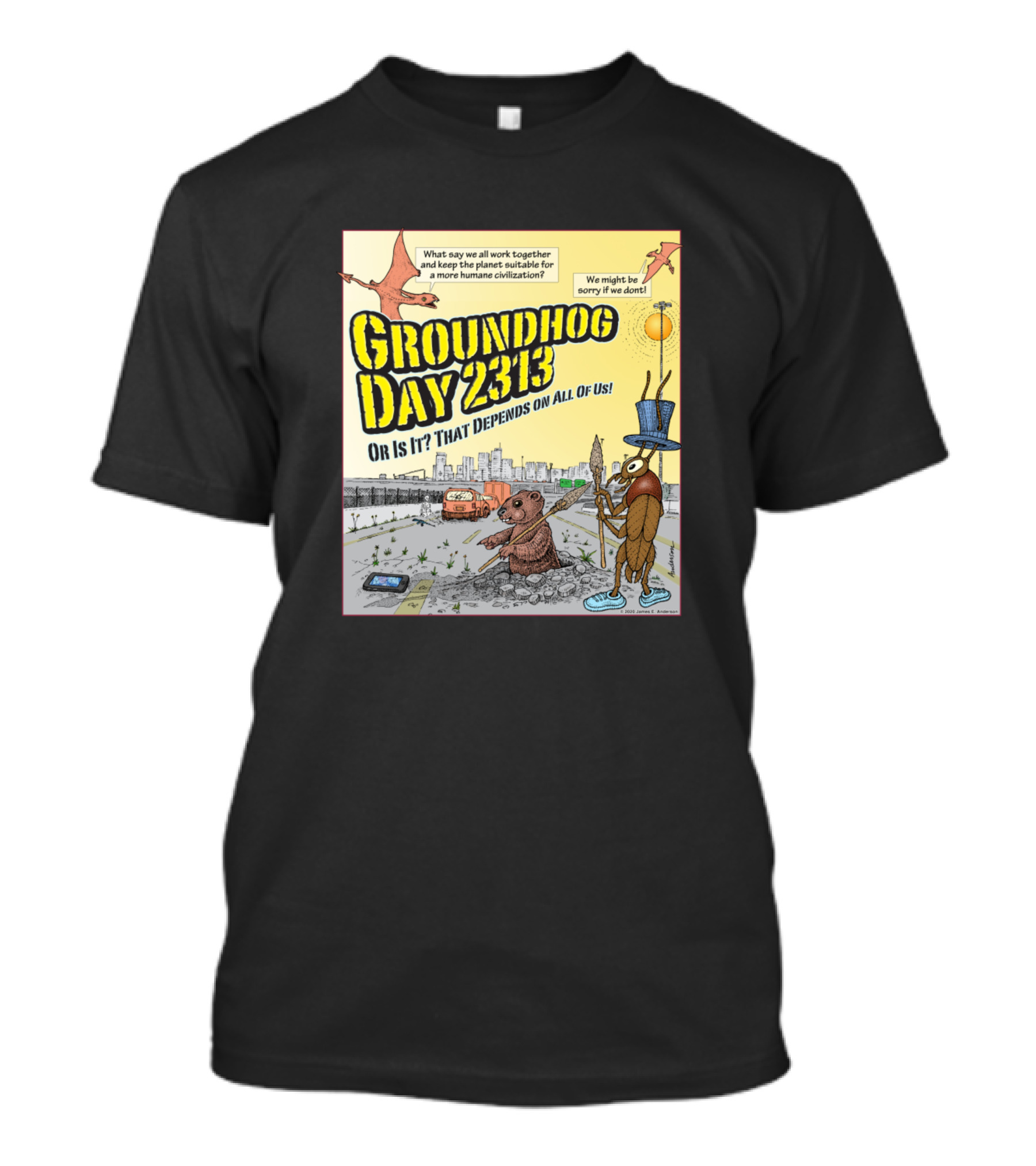 Groundhog Day 2313 Or Is It That Depends On All Of Us T-Shirt