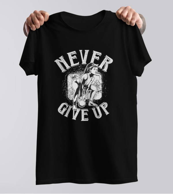 Never Give Up Gym Workout Culturism Novelty T-Shirt