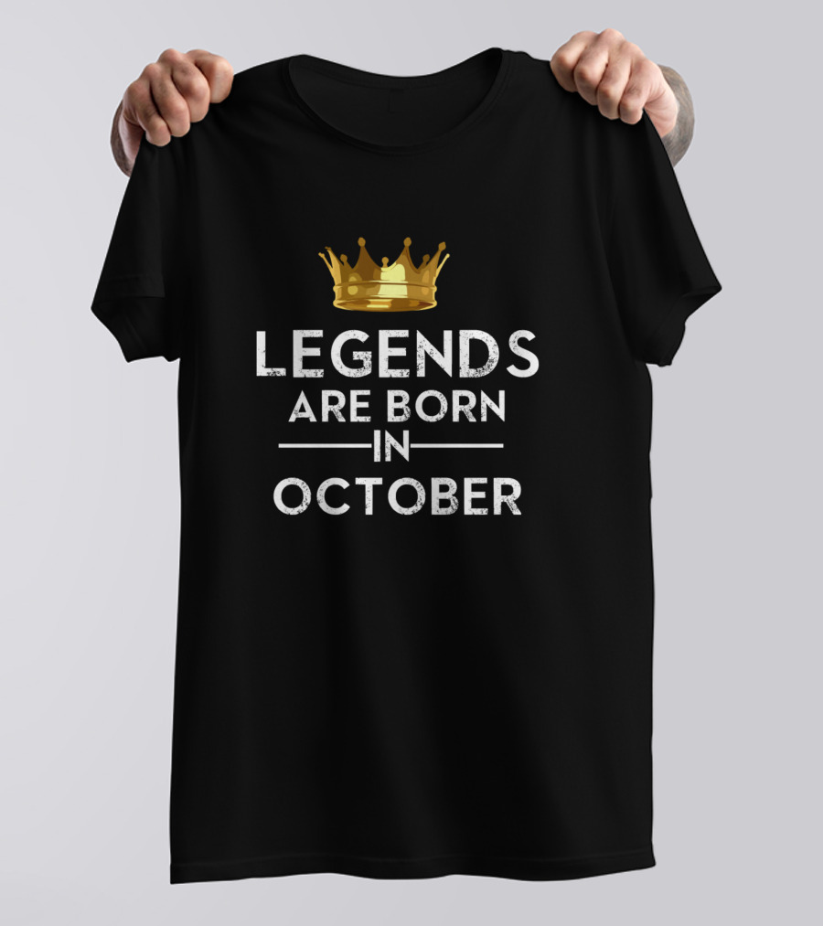 Legends Are Born In October Crown T-Shirt