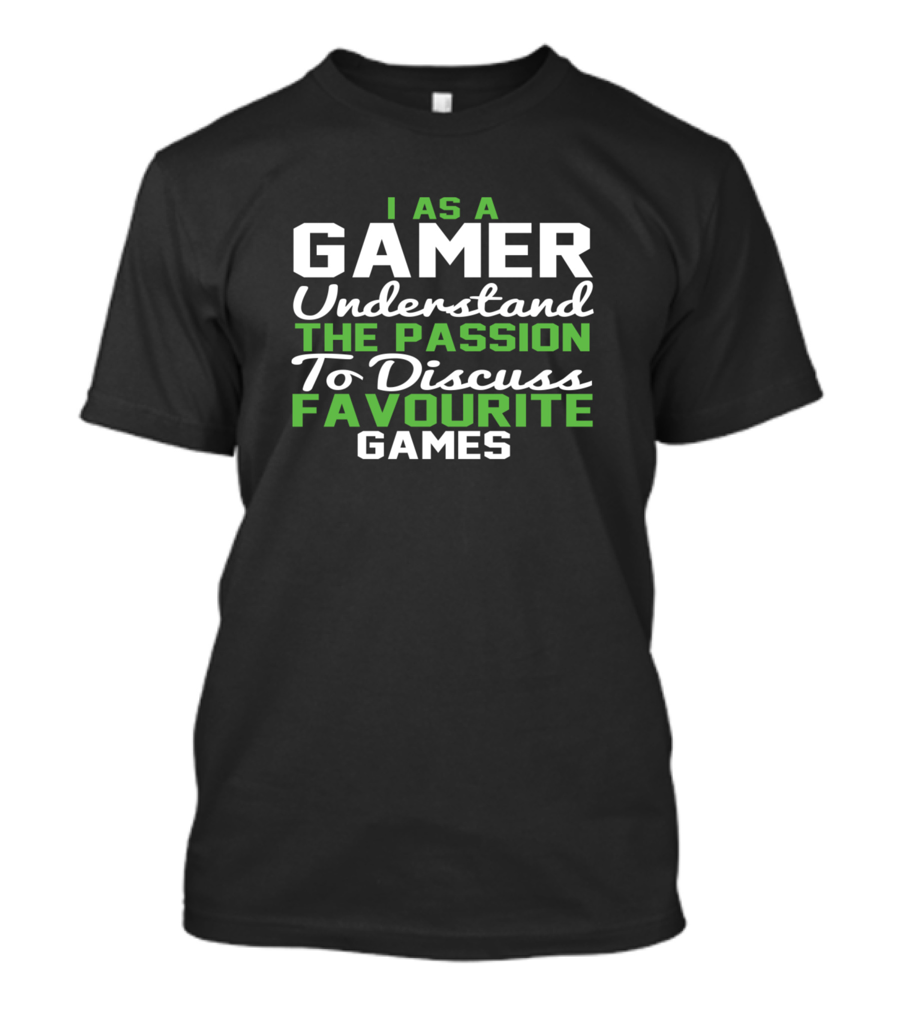 I As A Gamer Understand The Passion To Discuss Favourite Games T-Shirt