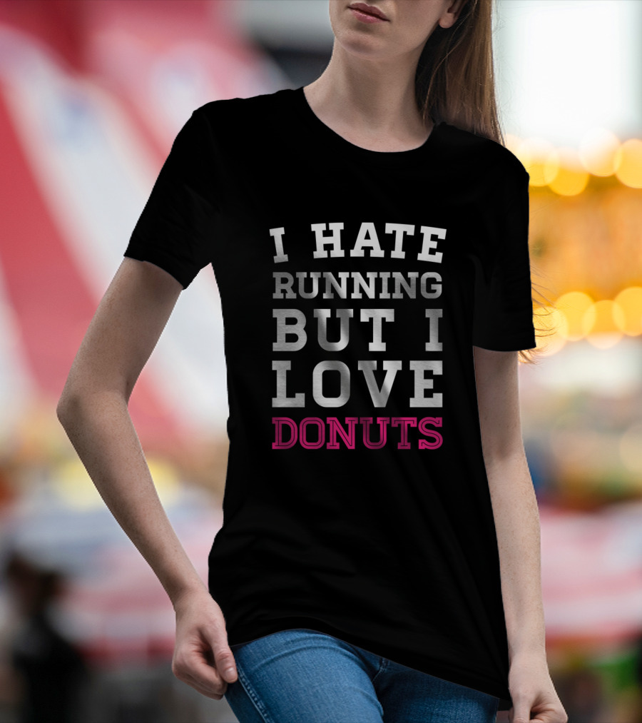 I Hate Running But I Love Donuts Typography Bold White Pink Contrast T-Shirt