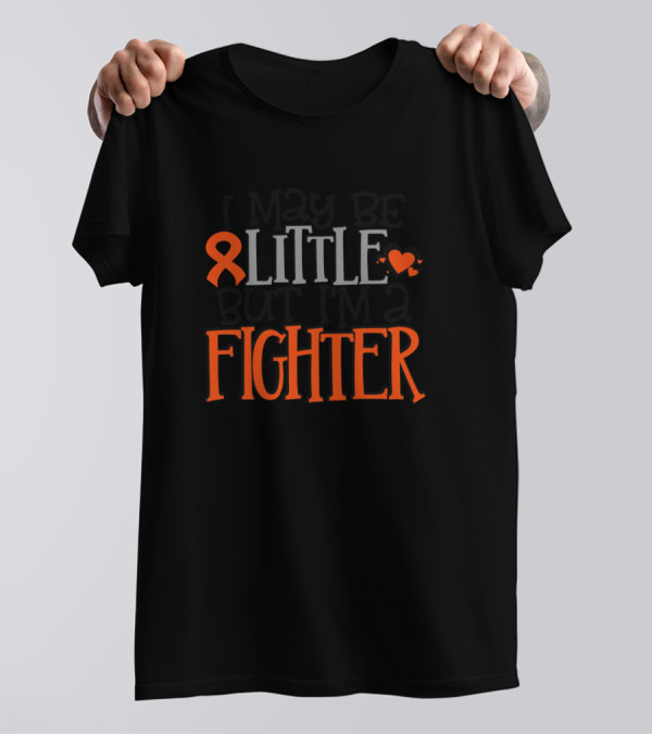 I May Be Little But I'm A Fighter Multiple Sclerosis Awareness T-Shirt