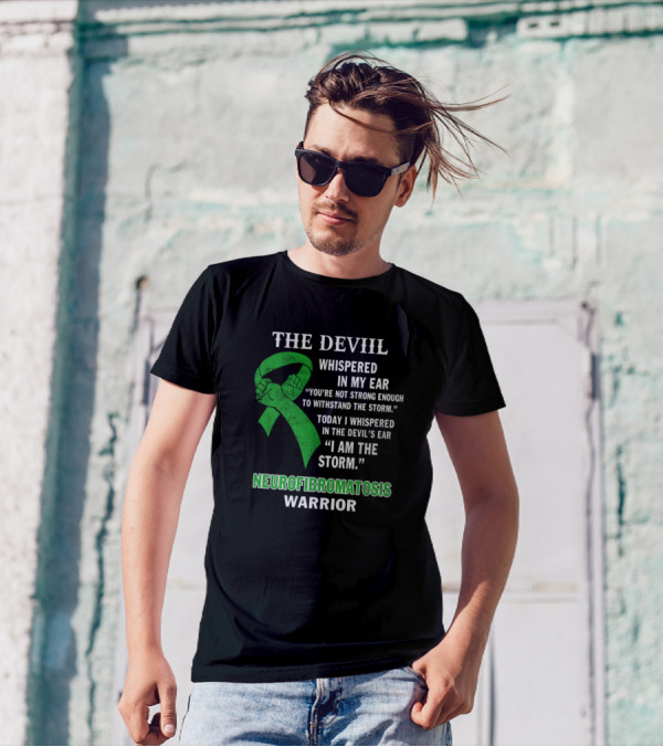 The Devil Whispered In My Ear I Am The Storm Neurofibromatosis Warrior T-Shirt