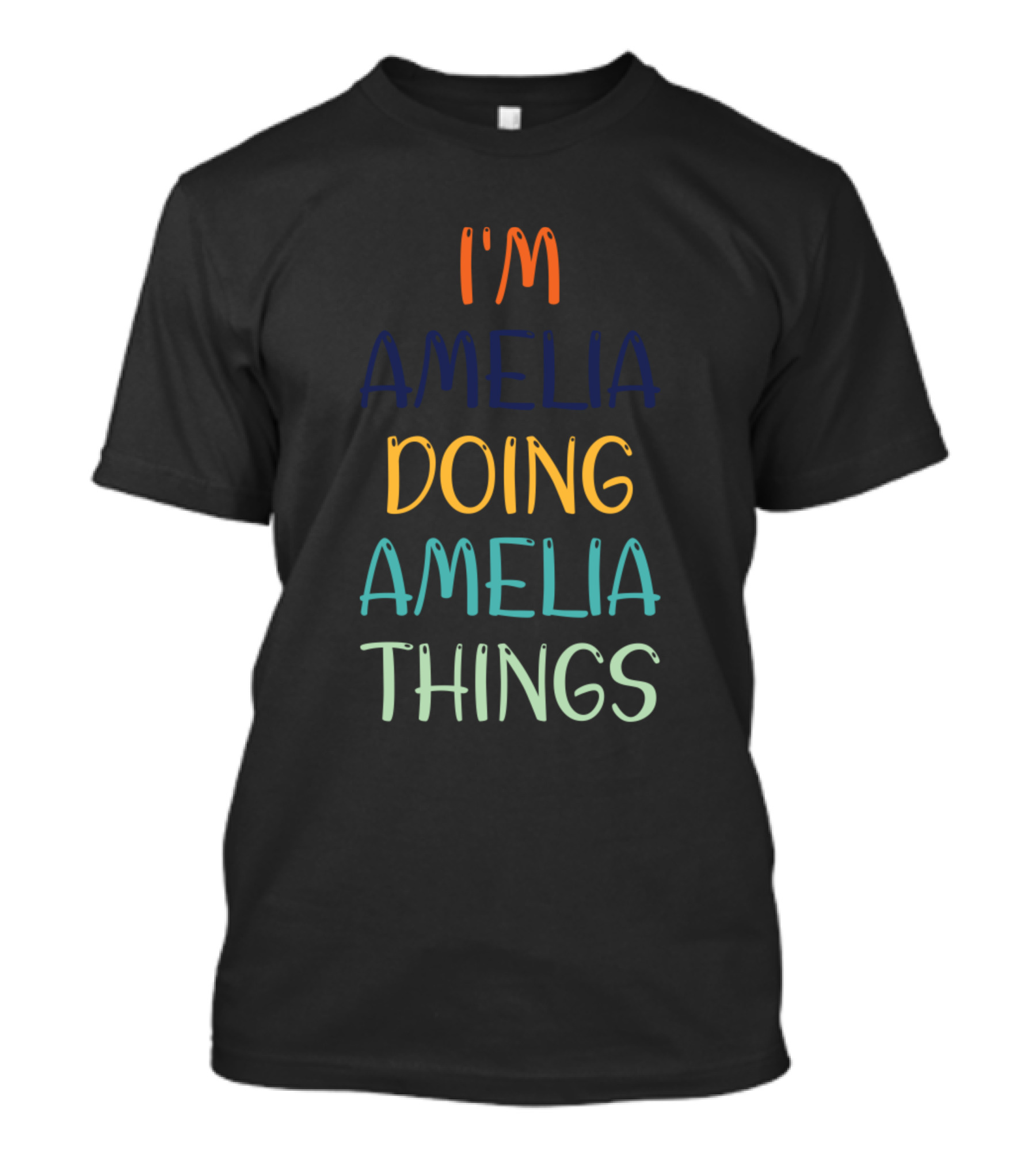 I'm Amelia Doing Amelia Things T-Shirt