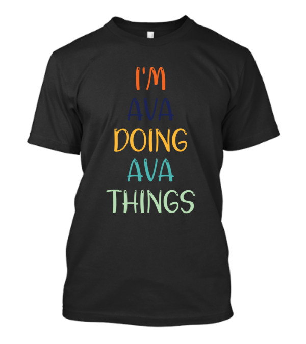 I'm Ava Doing Ava Things Fun T-Shirt