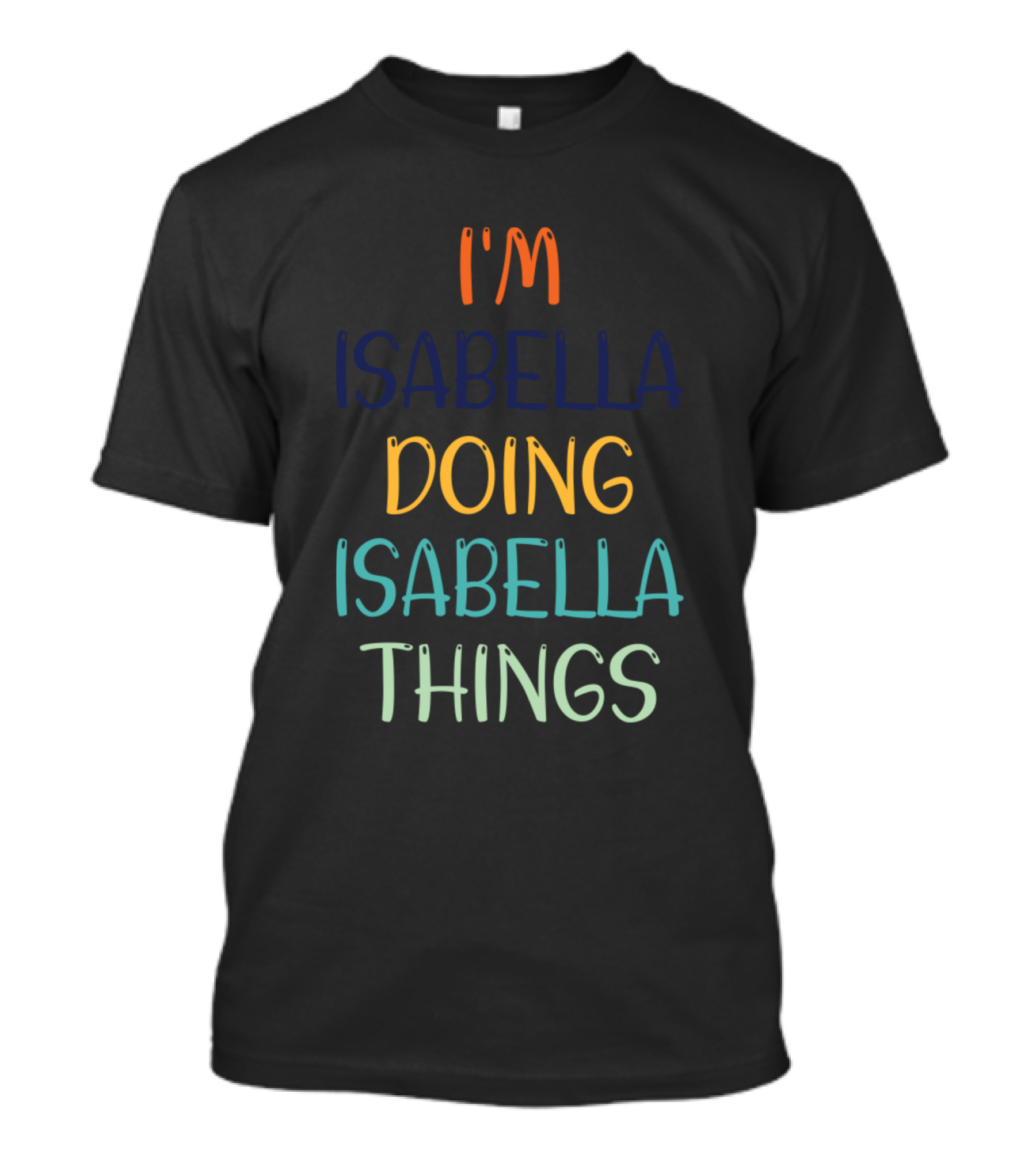 I'm Isabella Doing Isabella Things T-Shirt