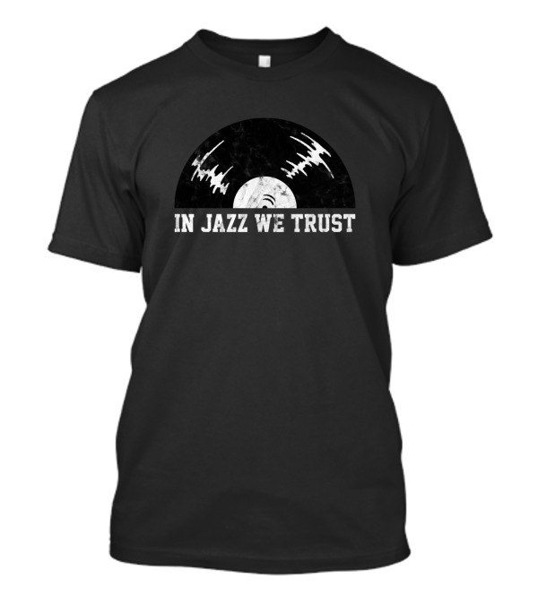 In Jazz We Trust Vinyl Record Soundwave Circle T-Shirt