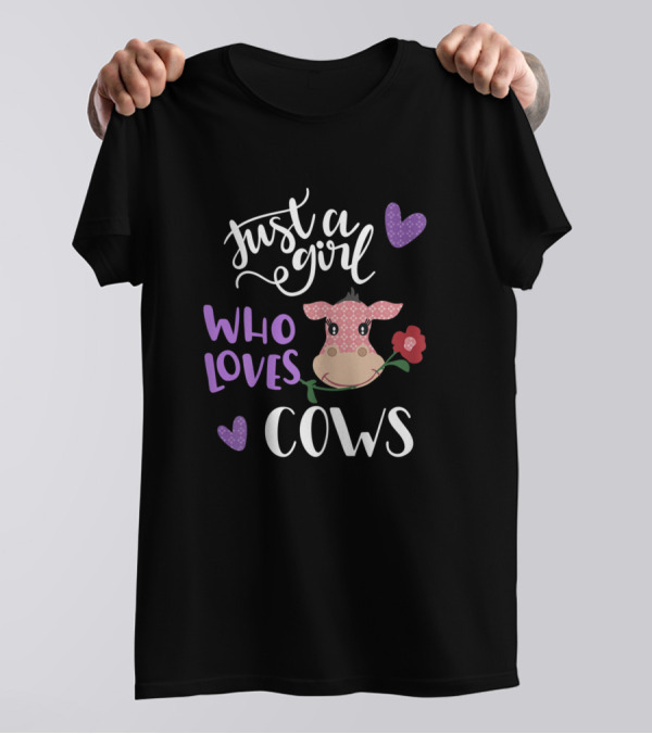 Just A Girl Who Loves Cows Hearts And Flower T-Shirt