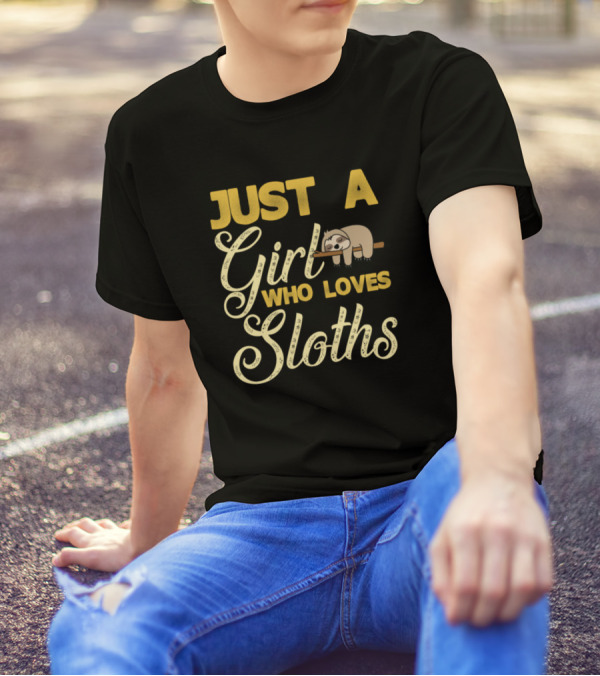 Just A Girl Who Loves Sloths Funny Cool Cute Anima Sloth T-Shirt