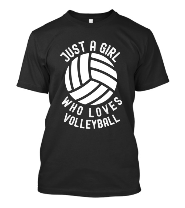Just A Girl Who Loves Volleyball Volleyball T-Shirt