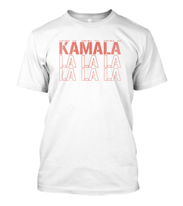 Kamala Lalala La La La La La La T-Shirt