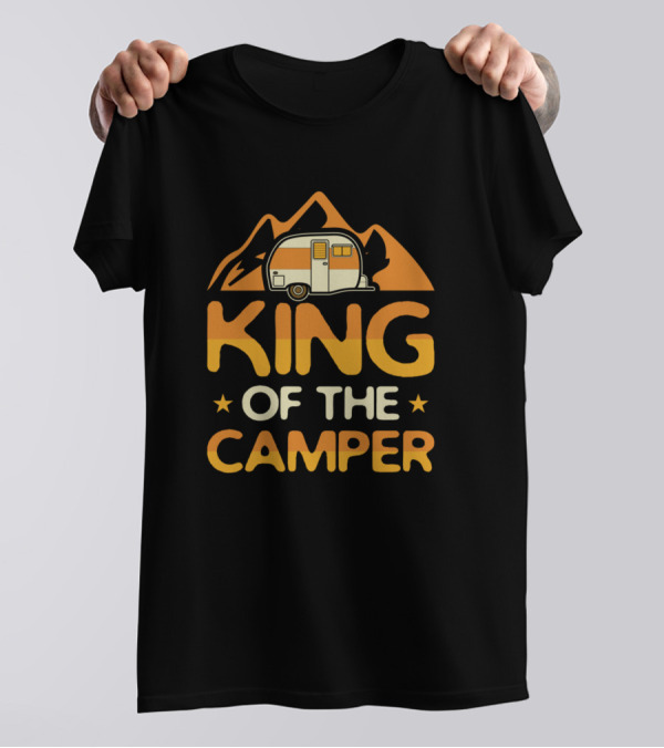 KING OF THE CAMPER CAMPING LOVER T-Shirt