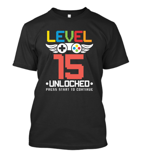 Level 15 Unlocked Video Games Lover Press Start To Continue 15 Birth T-Shirt