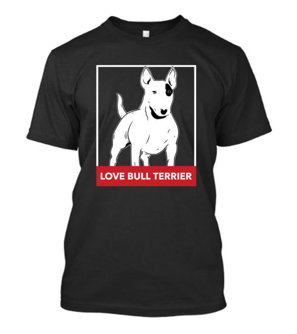 LOVE BULL TERRIER T-Shirt