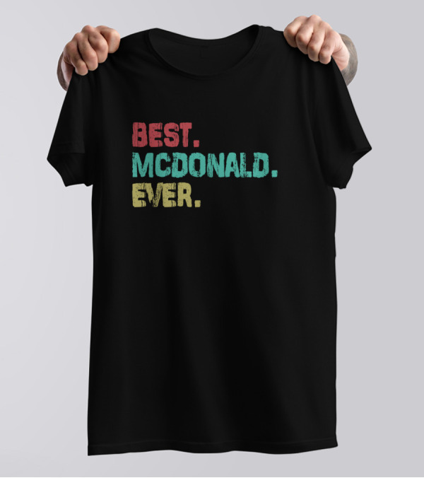 BEST. MCDONALD. EVER T-Shirt