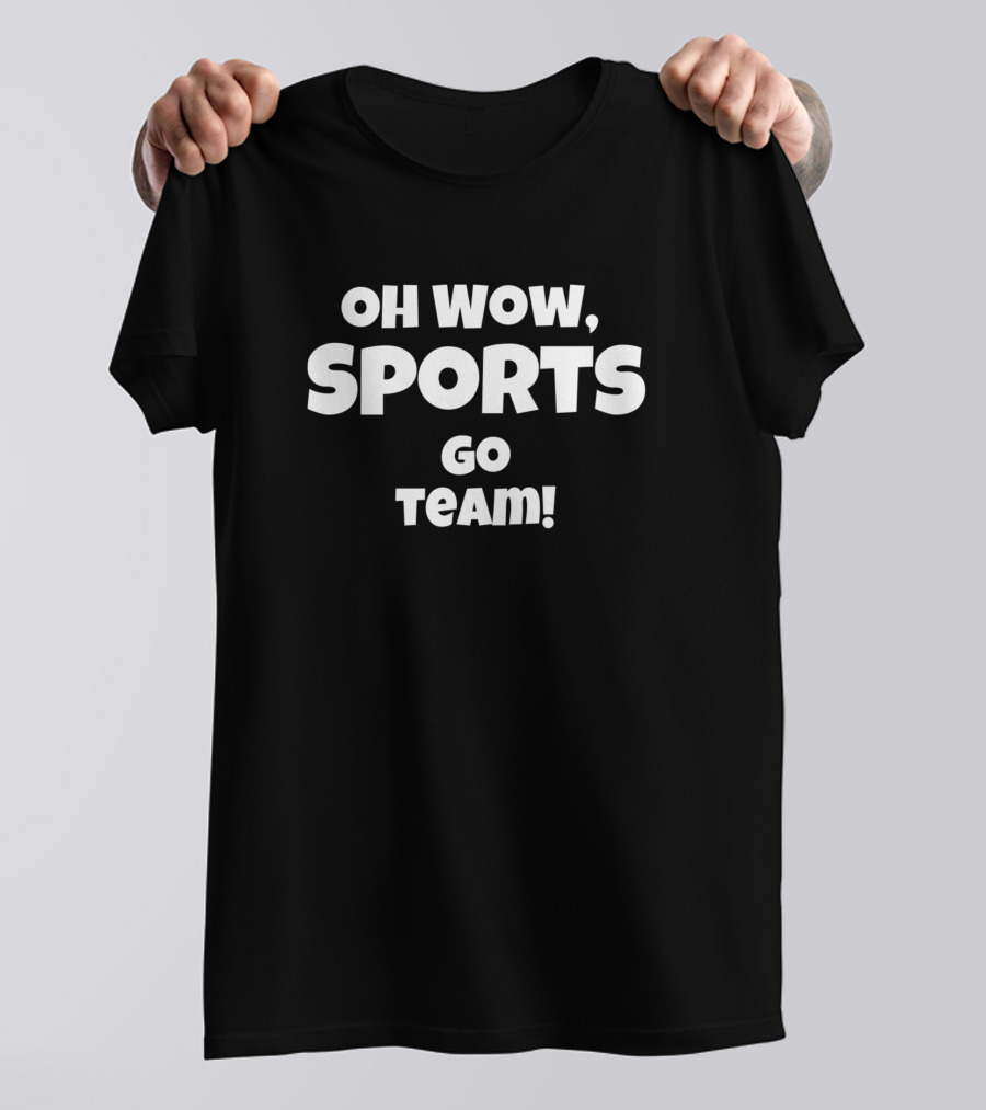 Oh Wow Sports Go Team T-Shirt