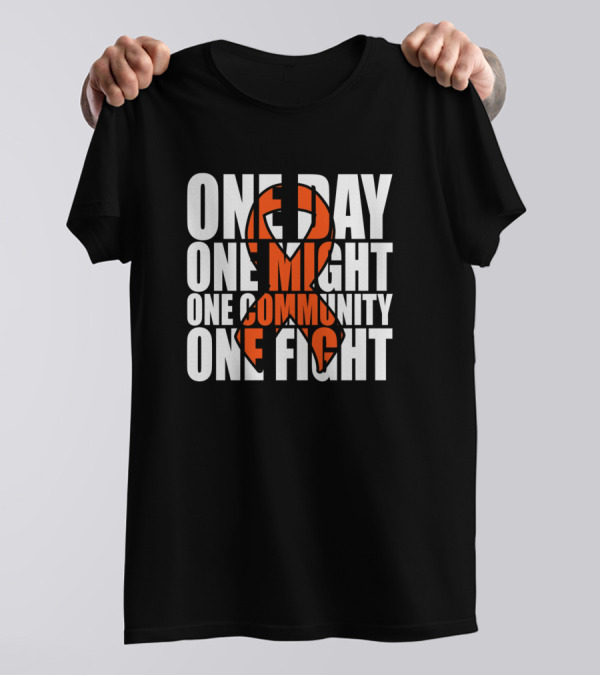 One Day One Might One Community One Fight T-Shirt