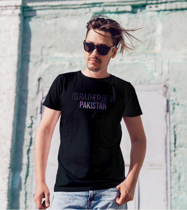 I'd Rather Be In Pakistan T-Shirt