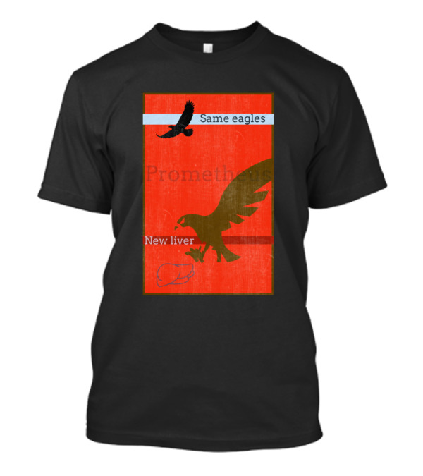 Same Eagles Prometheus New Liver T-Shirt