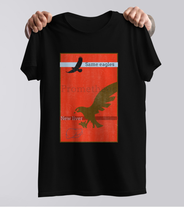 Same Eagles Prometheus New Liver T-Shirt