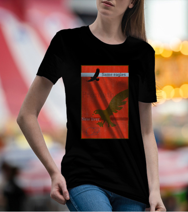 Same Eagles Prometheus New Liver T-Shirt