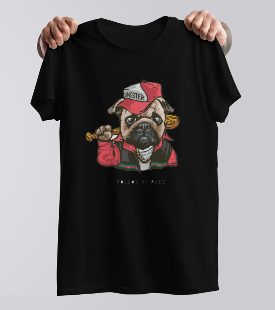 Gangster Pug Dog Follow My Rule Funny Novelty T-Shirt