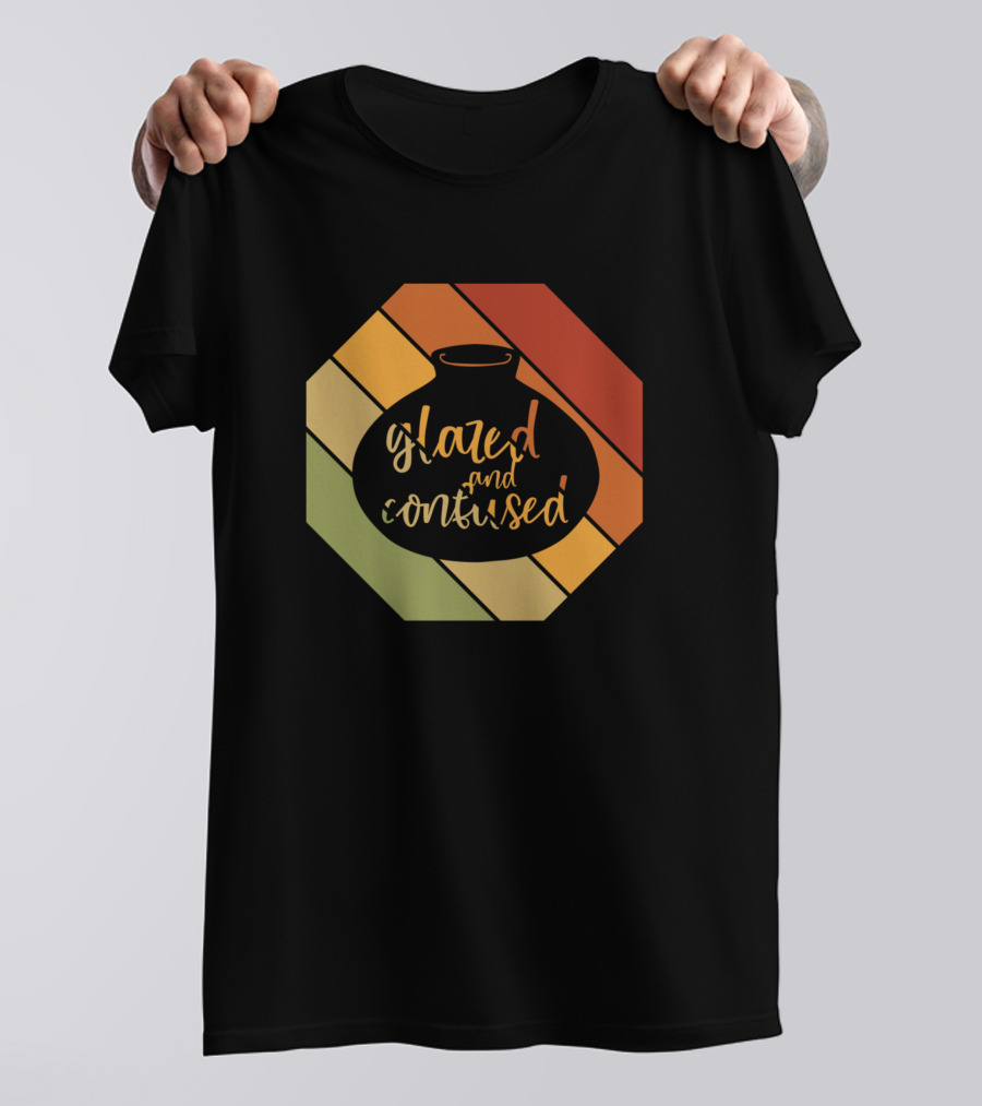 Glazed And Confused Retro Pottery Clay Porcelain Kiln Ceramics T-Shirt