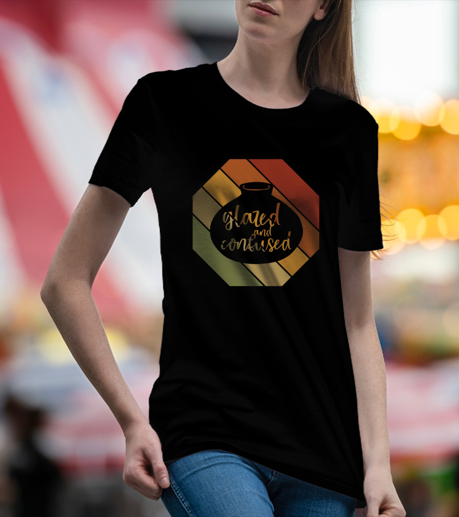 Glazed And Confused Retro Pottery Clay Porcelain Kiln Ceramics T-Shirt