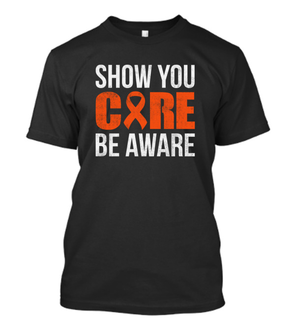 Show You Care Be Aware Multiple Sclerosis Awareness T-Shirt