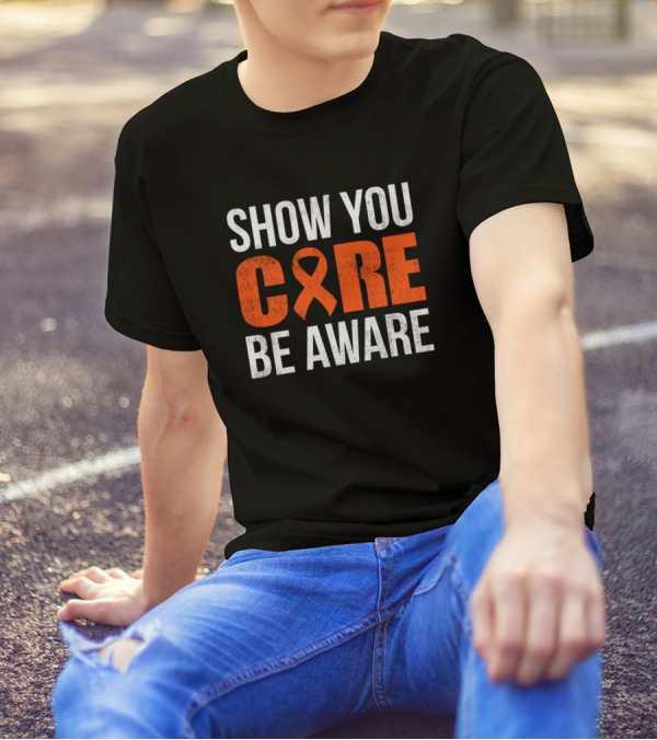 Show You Care Be Aware Multiple Sclerosis Awareness T-Shirt
