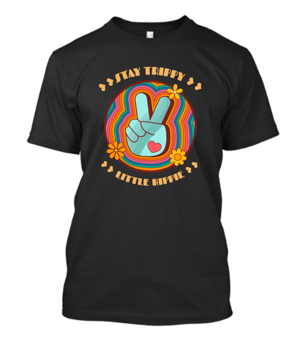 Stay Trippy Little Hippie Peace Love Boho Chic Retro Vibes T-Shirt