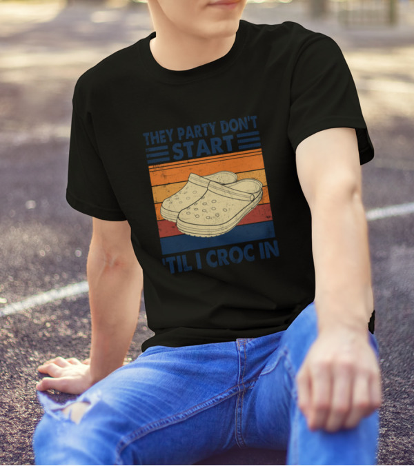 They Party Don't Start Til I Croc In Retro Stripes Crocs T-Shirt