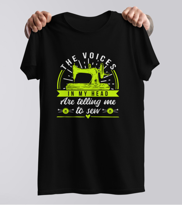 The Voices In My Head Are Telling Me To Sew Sewing Machine Button Needles T-Shirt