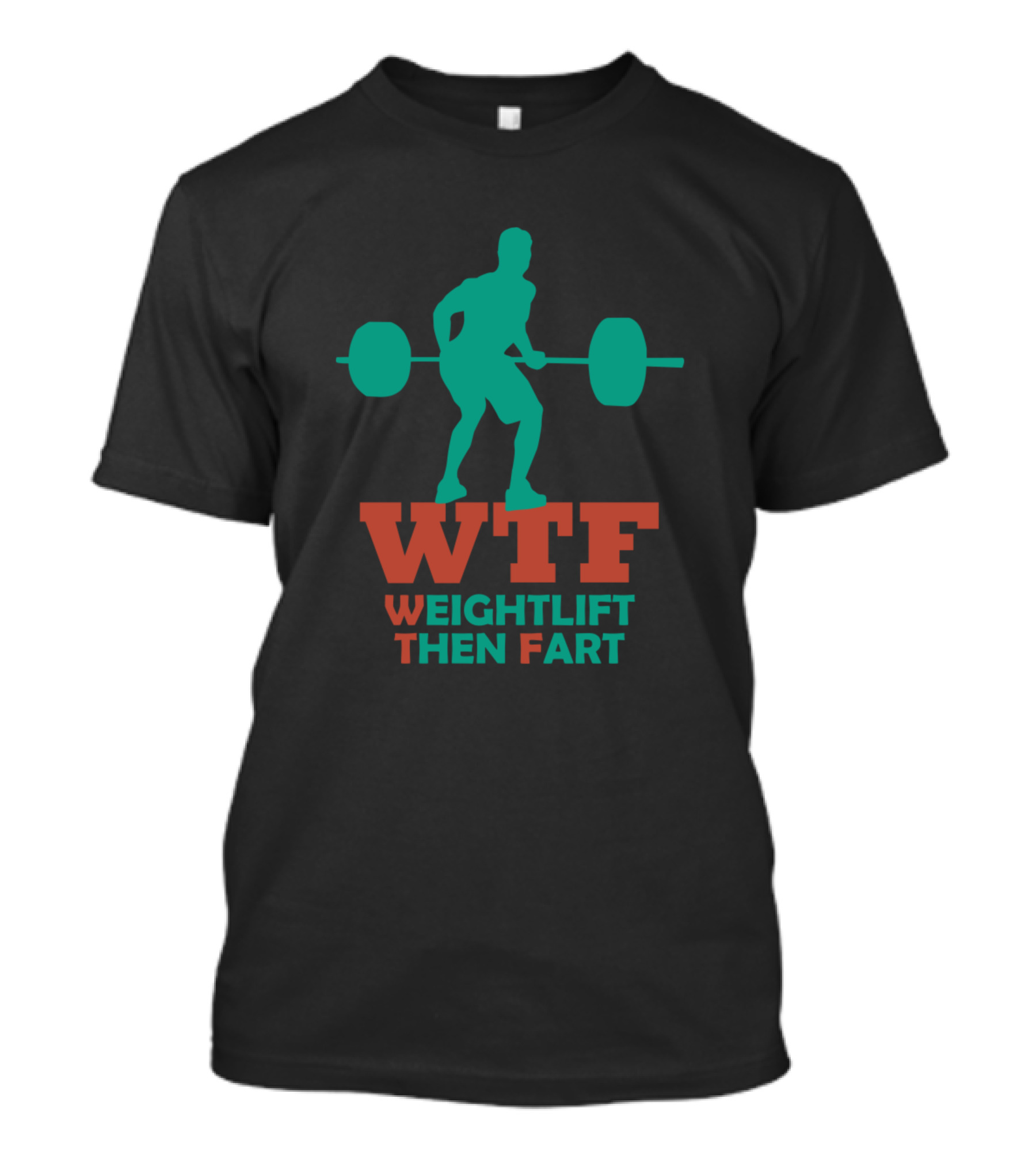 WTF Weightlift Then Fart T-Shirt
