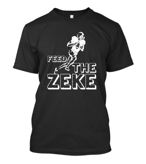 Feed The Zeke Football T-Shirt