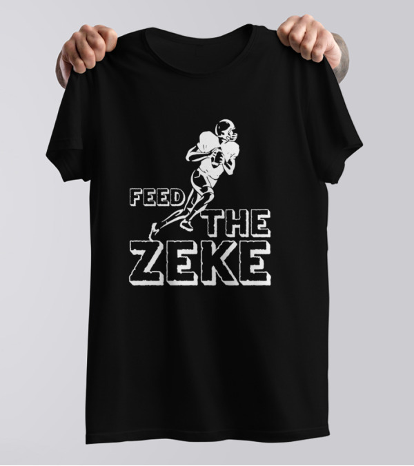Feed The Zeke Football T-Shirt